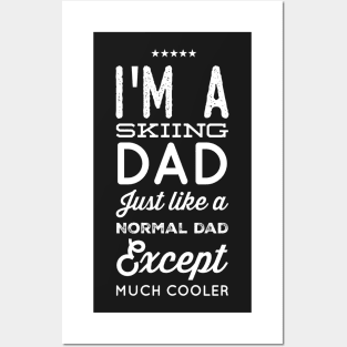 I'm a skiing dad just like a normal dad except much cooler Posters and Art